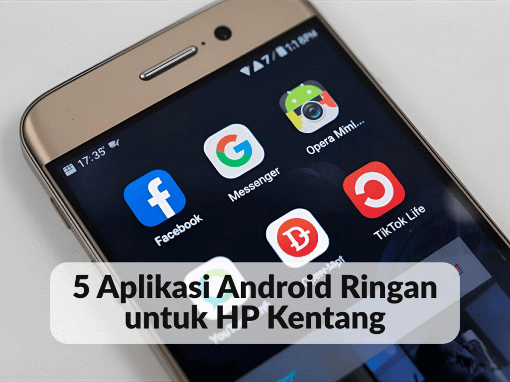 5 Aplikasi Android Ringan untuk HP Kentang