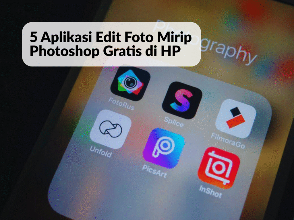 Aplikasi Edit Foto Mirip Photoshop Gratis di HP