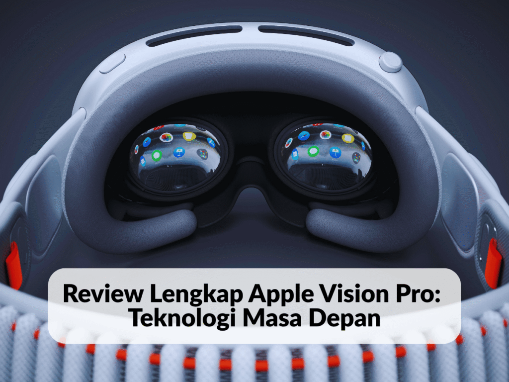 Apple Vision Pro Teknologi Masa Depan