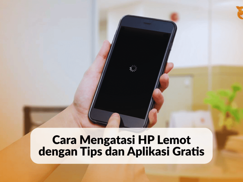 Cara Mengatasi HP Lemot