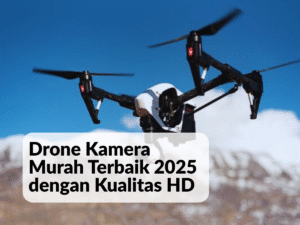 Drone Kamera Murah Terbaik 2025