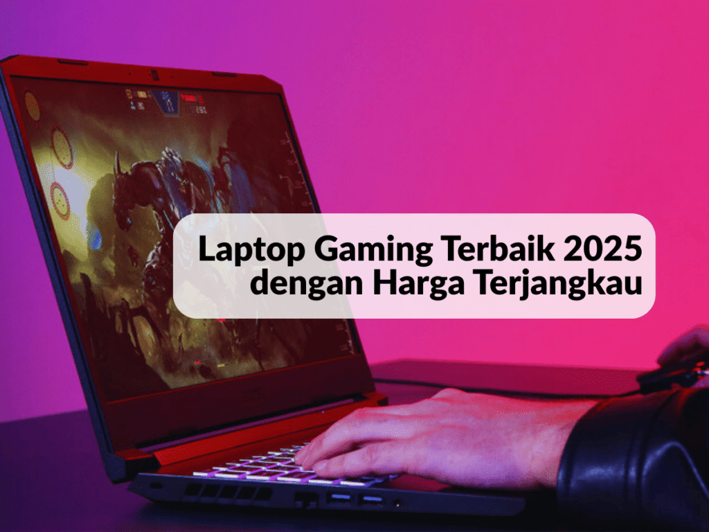 Laptop Gaming Terbaik 2025 dengan Harga Terjangkau