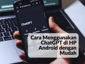 Menggunakan ChatGPT di HP Android dengan Mudah