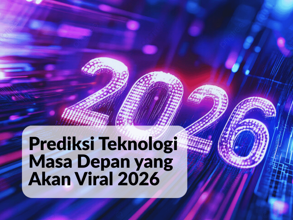 Prediksi Teknologi Masa Depan 2026