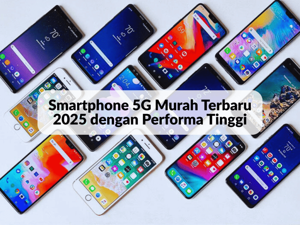 Smartphone 5G Murah Terbaru 2025