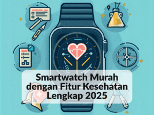 Smartwatch Murah dengan Fitur Kesehatan