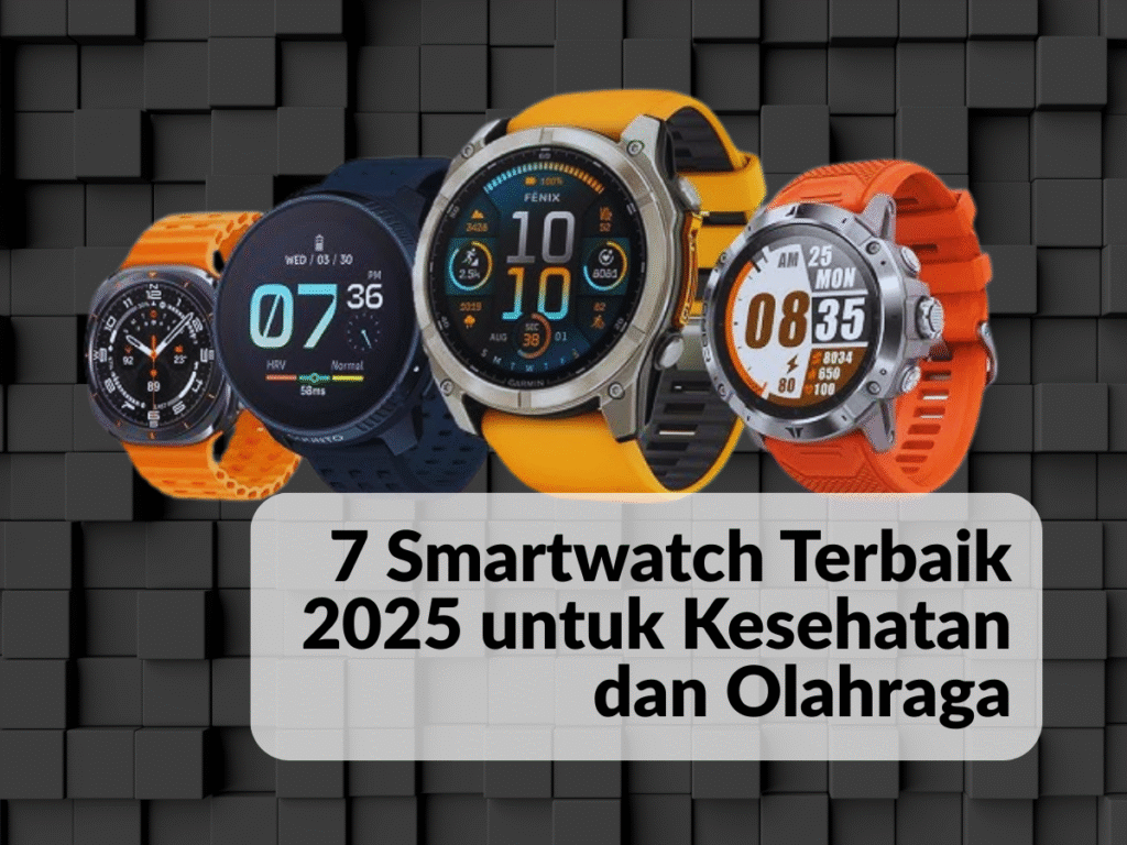 7 Smartwatch Terbaik 2025 untuk Kesehatan dan Olahraga