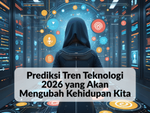 Prediksi Tren Teknologi 2026 yang Akan Mengubah Kehidupan Kita